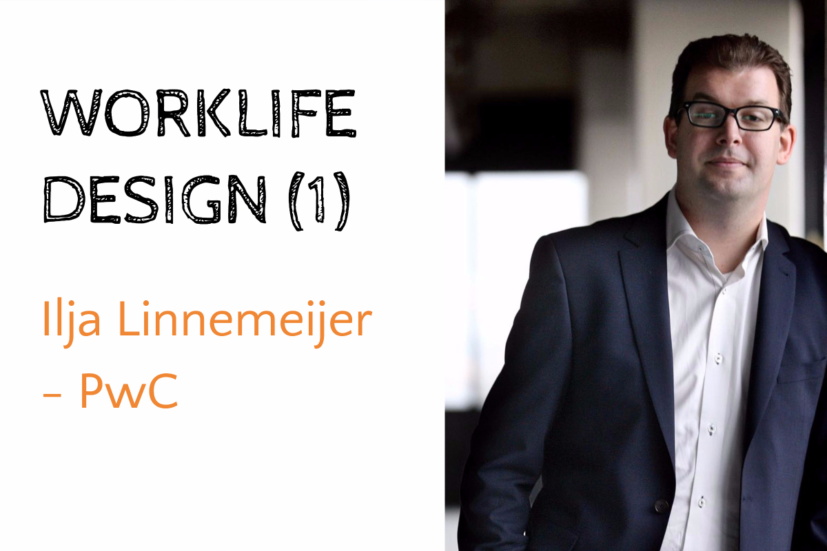 Worklife Design serie, deel 1: Ilja Linnemeijer (PwC)